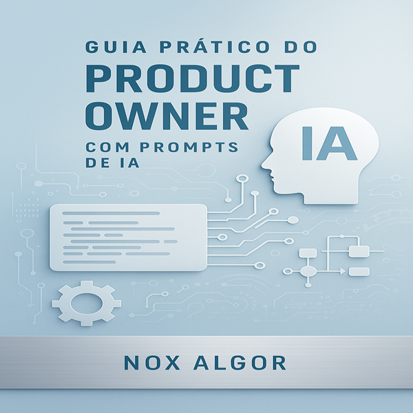 Guia Prático do Product Owner com Prompts de IA